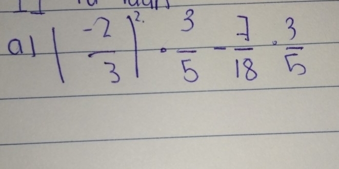 al 1 (-2)/3 |^2·  3/5 - 7/18 ·  3/5 