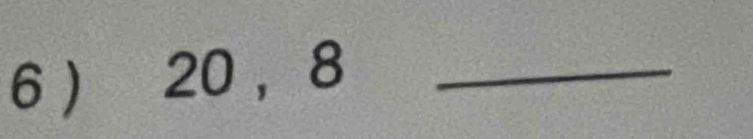 6  20 ， 8 _