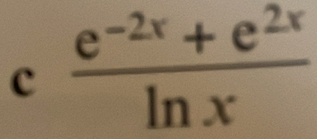  (e^(-2x)+e^(2x))/ln x 