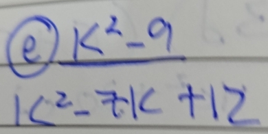 k^2-9
1c^2-71c+12