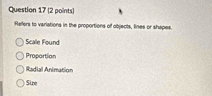 Refers to variations in the proportions of objects, lines or shapes.
Scale Found
Proportion
Radial Animation
Size