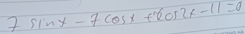 7sin x-7cos x+xcos 2x-11=0