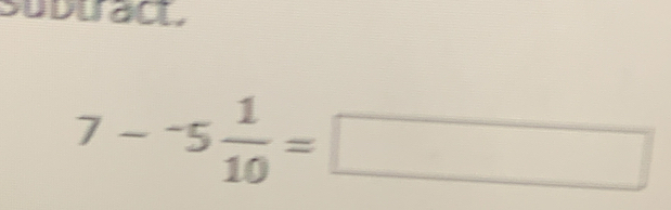 sudtract
7--5 1/10 =□