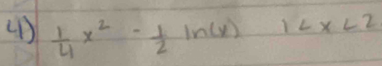 (D  1/4 x^2- 1/2 ln (x)1