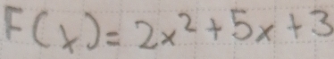 F(x)=2x^2+5x+3