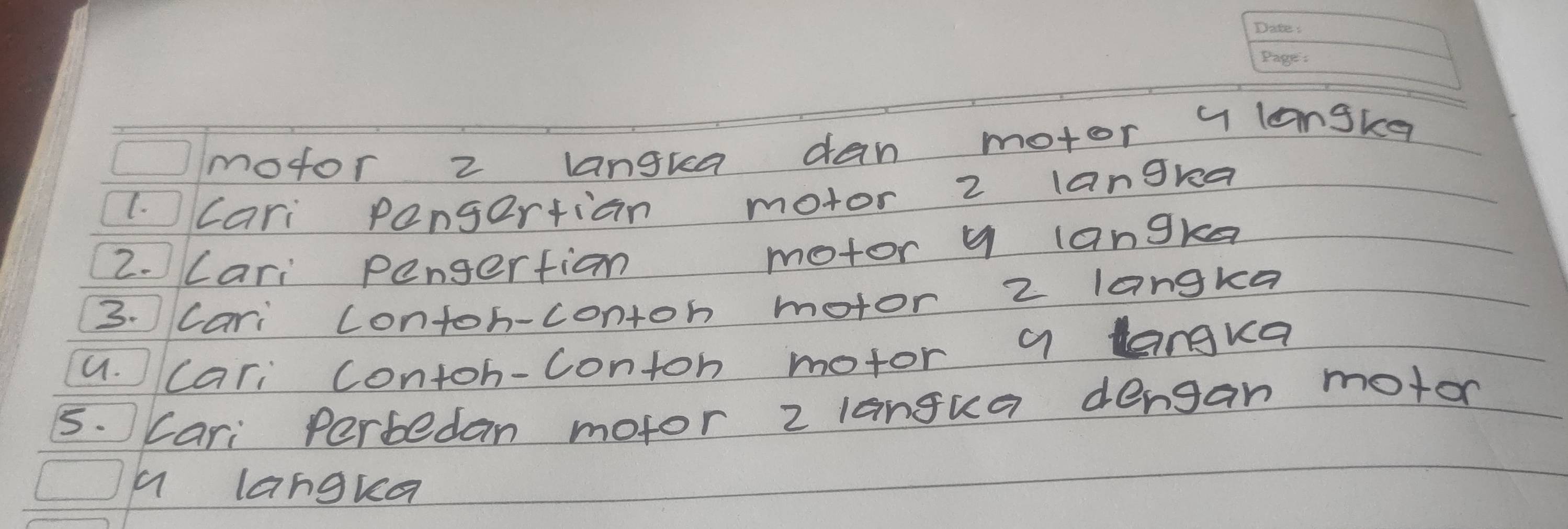 mofor z langka dan motor y langke 
1. Cari pengertian motor 2 langra 
2. (ari pengertiom motor y langka 
3. Cari contor-contoh motor Z langka 
u. Cari contoh-conton motor a langka 
5. Cari Perbedan motor z langua dengan motor 
a langka