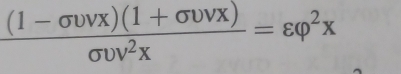  ((1-sigma upsilon vx)(1+sigma upsilon vx))/sigma upsilon v^2x =varepsilon varphi^2x