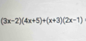 (3x-2)(4x+5)+(x+3)(2x-1)