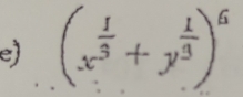 (x^(frac 1)3+y^(frac 1)3)^6