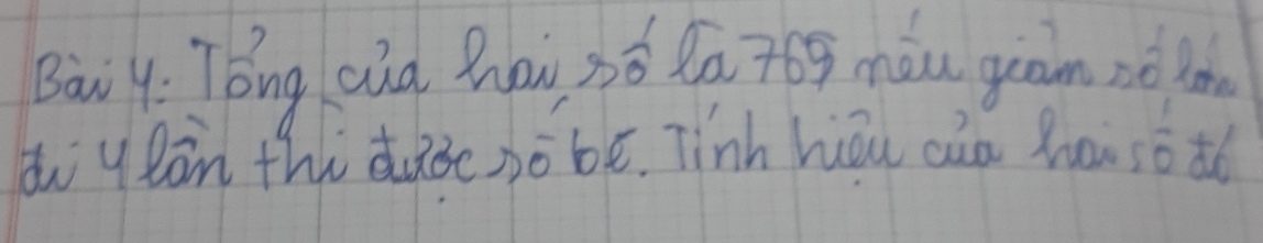 Bai y: Tóng aà hou, nǒ Qā 76g máu giam nò 
du ylān thù duǒe bó bē. Tinh hōu cān ho so