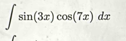 ∈t sin (3x)cos (7x)dx