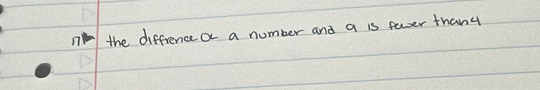 the diffrence a a number and a is fover than4