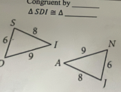 Congruent by_
△ SDI≌ △ _