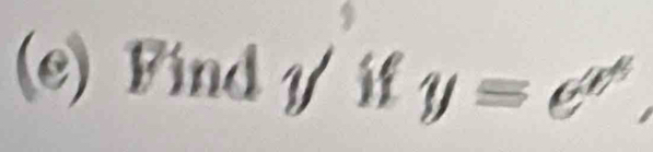 Find 1/ if y=e^(x')