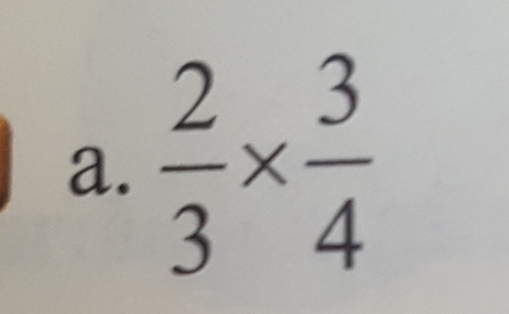  2/3 *  3/4 