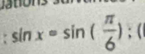 sin x=sin ( π /6 ); (|