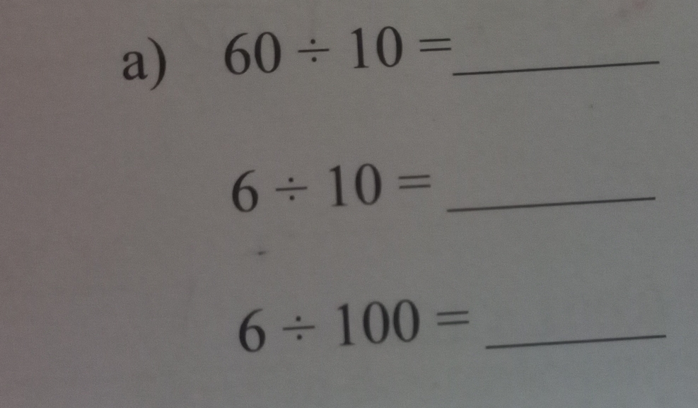 60/ 10= _ 
_ 6/ 10=
6/ 100= _