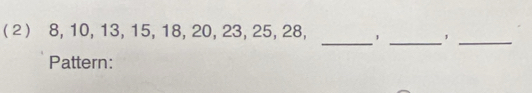 ( 2 ) 8, 10, 13, 15, 18, 20, 23, 25, 28, _' 
__ 
Pattern: