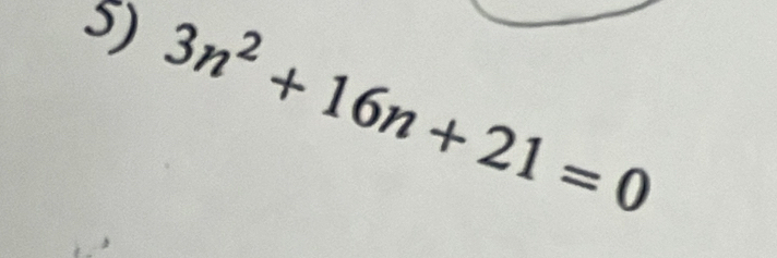 3n^2+16n+21=0