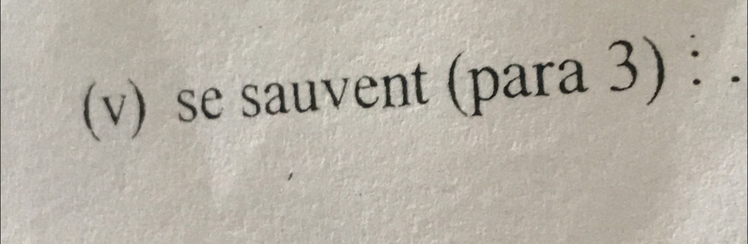 se sauvent (para 3) : .