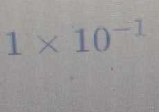 1* 10^(-1)