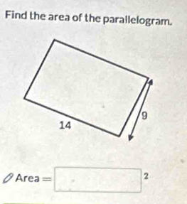 Find the area of the parallelogram. 
Are ea _□  =□^2