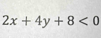 2x+4y+8<0</tex>