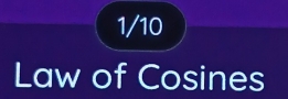 1/10 
Law of Cosines