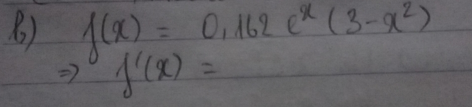 () f(x)=0.162e^x(3-x^2)
f'(x)=