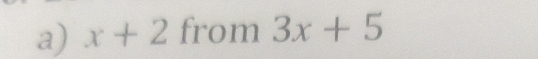 x+2 from 3x+5