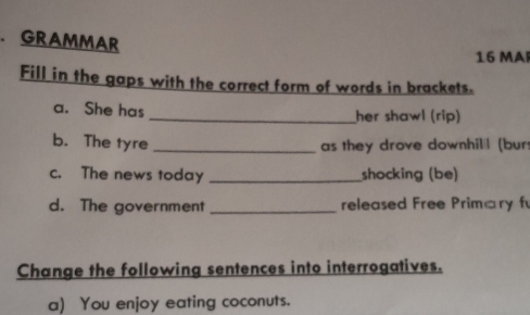 Solved: GRAMMAR 16 MA Fill in the gaps with the correct form of words ...