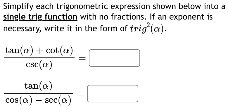Solved: Simplify each trigonometric expression shown below into a ...