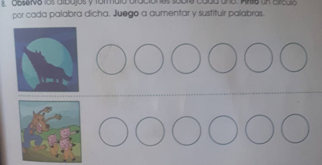 Observo los albujos y formuló oracióne Pinto un circuio 
any 
por cada palabra dicha. Juego a aumentar y sustituir palabras.