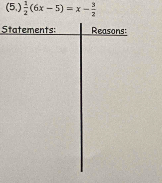 (5.)  1/2 (6x-5)=x- 3/2 
S