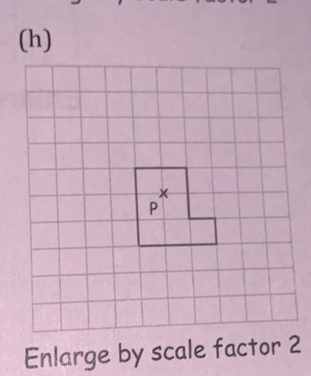 Enlarge by scale factor 2