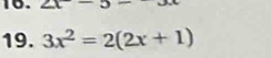 ∠ c
19. 3x^2=2(2x+1)