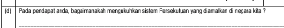 Pada pendapat anda, bagaimanakah mengukuhkan sistem Persekutuan yang diamalkan di negara kita ?