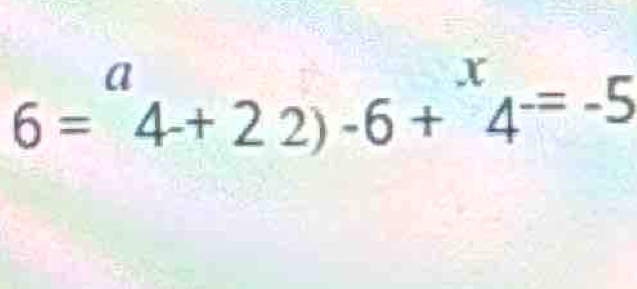 6=^a4+22)-6+^x4^(-=-5)