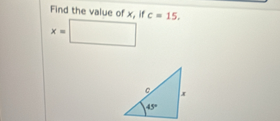 Find the value of x, if c=15.
x=□