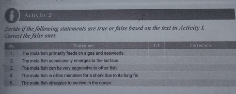 Activity 2 
Decide if the following statements are true or false based on the text in Activity 1. 
Correct the false ones.