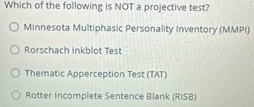 Solved: Which of the following is NOT a projective test? Minnesota ...
