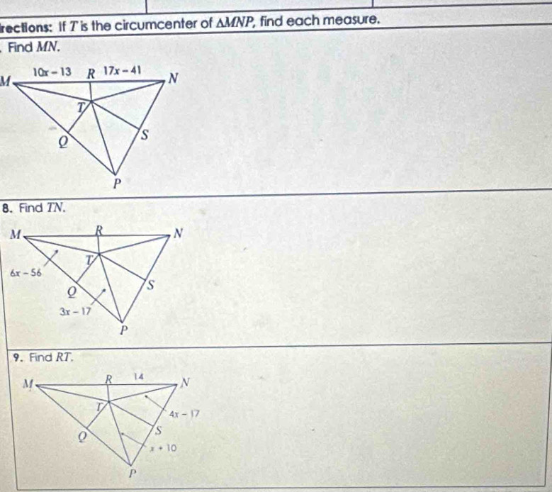 rections: If T is the circumcenter of AMNP, find each measure.
, Find MN,
8. Find TN.
9. Find RT.