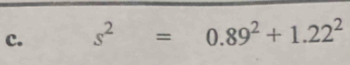 s^2=0.89^2+1.22^2