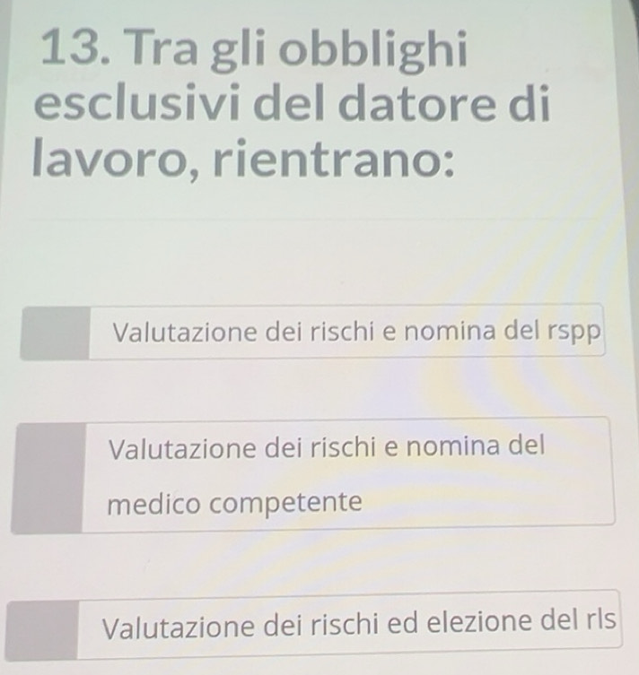 Risolto:Tra gli obblighi esclusivi del datore di lavoro, rientrano ...