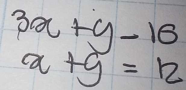 3x+y-16
x+g=12