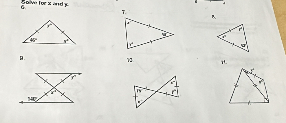 Solve for x and y.
G J
6.
7.
8.
9. 10.
11.
x°
y°