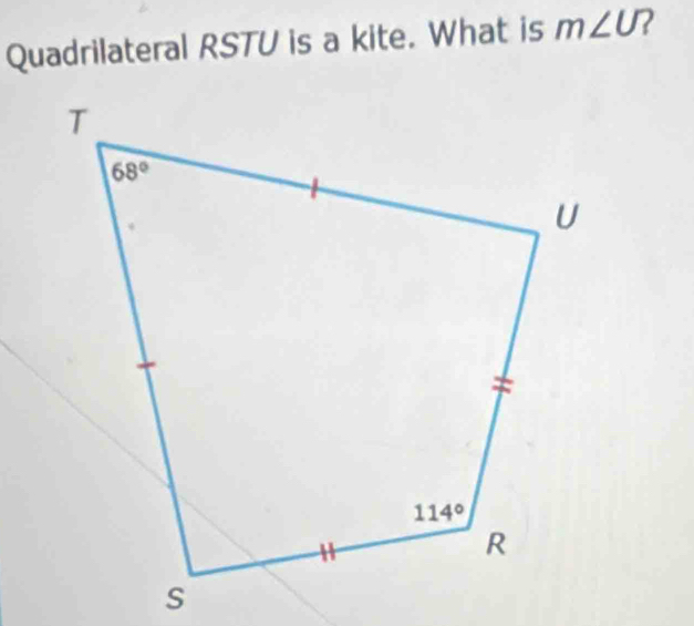 Quadrilateral RSTU is a kite. What is m∠ U