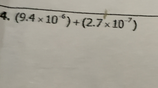 (9.4* 10^(-6))+(2.7* 10^(-7))