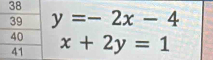 y=-2x-4
x+2y=1