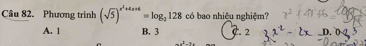 Phương trình (sqrt(5))^x^2+4x+6=log _2128 có bao nhiệu nghiệm?
A. 1 B. 3 C. 2
2x^2-2x